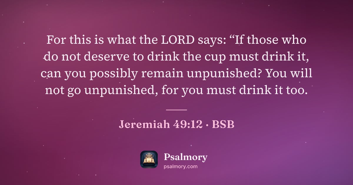 Jeremiah 49:12 verse artwork: For this is what the LORD says: “If those who do not deserve to drink the cup must drink…
