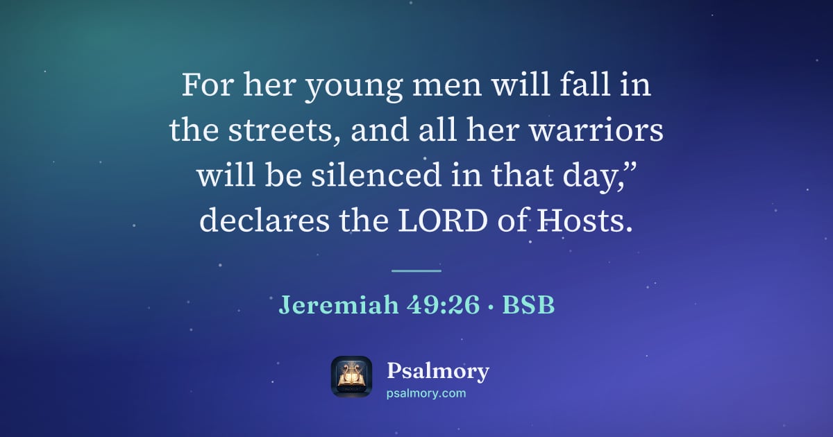 Jeremiah 49:26 verse artwork: For her young men will fall in the streets, and all her warriors will be silenced in…
