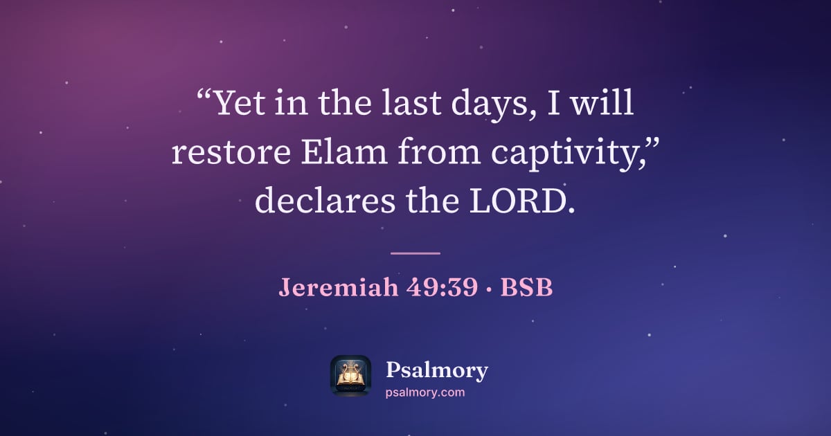 Jeremiah 49:39 verse artwork: “Yet in the last days, I will restore Elam from captivity,” declares the LORD.