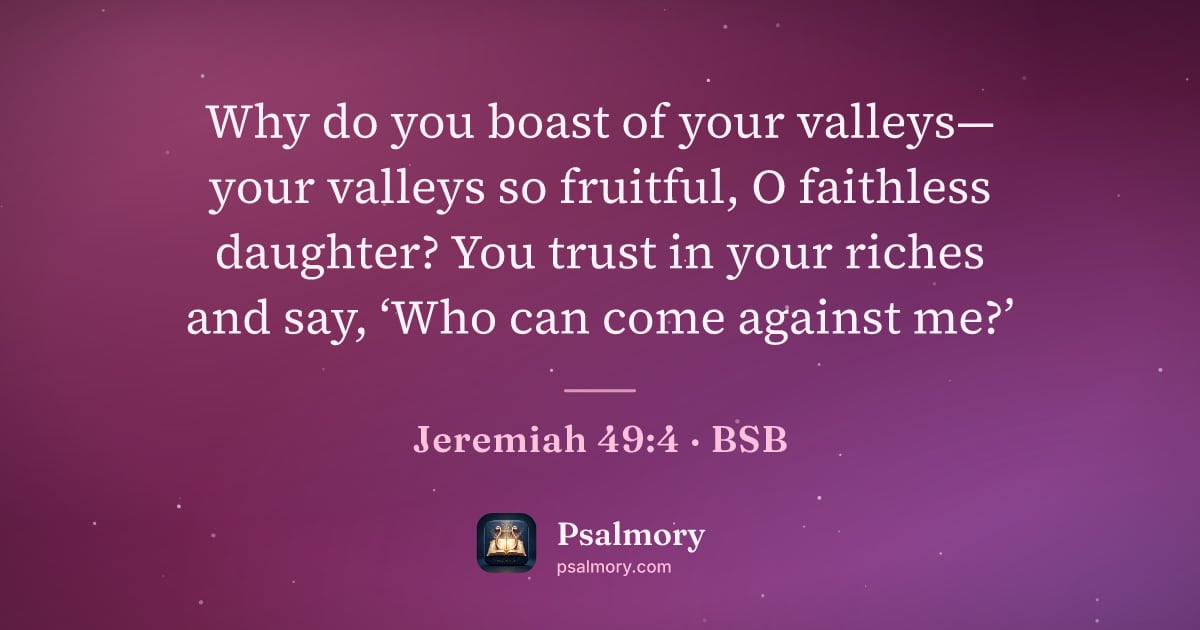 Jeremiah 49:4 verse artwork: Why do you boast of your valleys— your valleys so fruitful, O faithless daughter? You…
