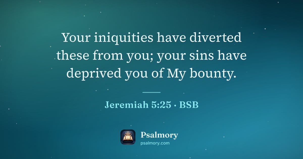 Jeremiah 5:25 verse artwork: Your iniquities have diverted these from you; your sins have deprived you of My bounty.