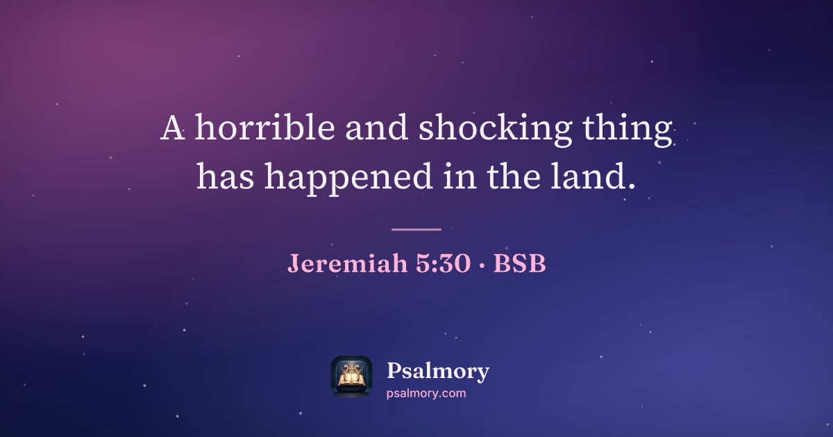 Jeremiah 5:30 verse artwork: A horrible and shocking thing has happened in the land.