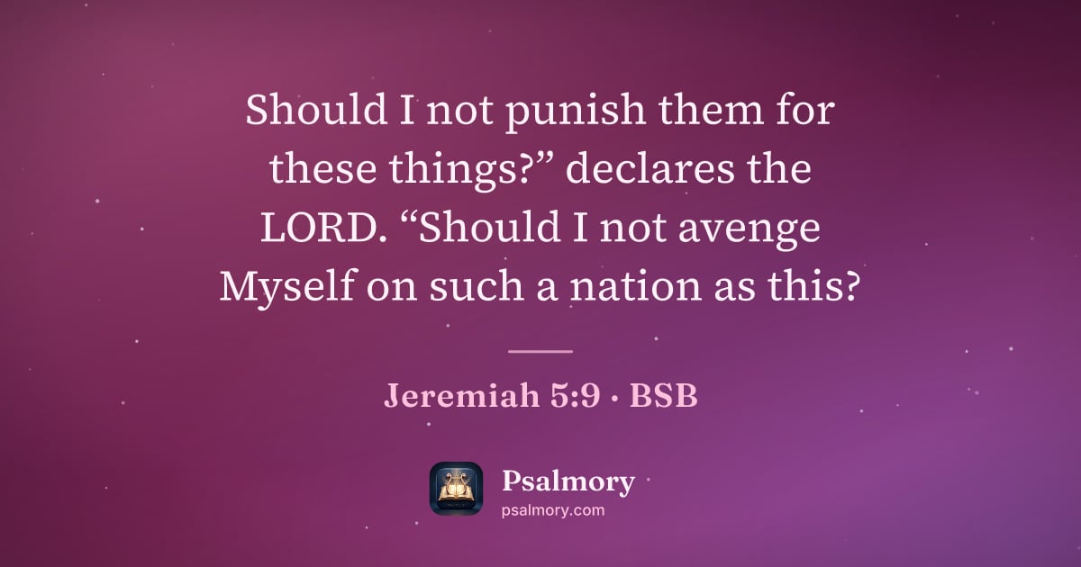 Jeremiah 5:9 verse artwork: Should I not punish them for these things?” declares the LORD. “Should I not avenge…