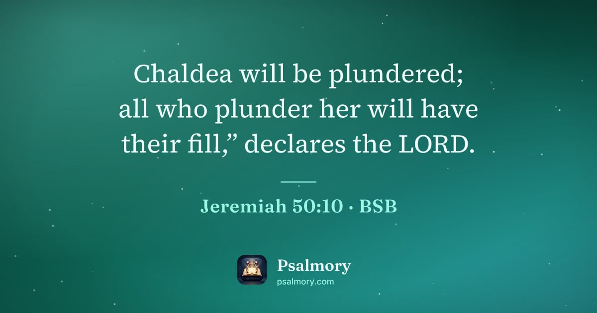 Jeremiah 50:10 verse artwork: Chaldea will be plundered; all who plunder her will have their fill,” declares the LORD.