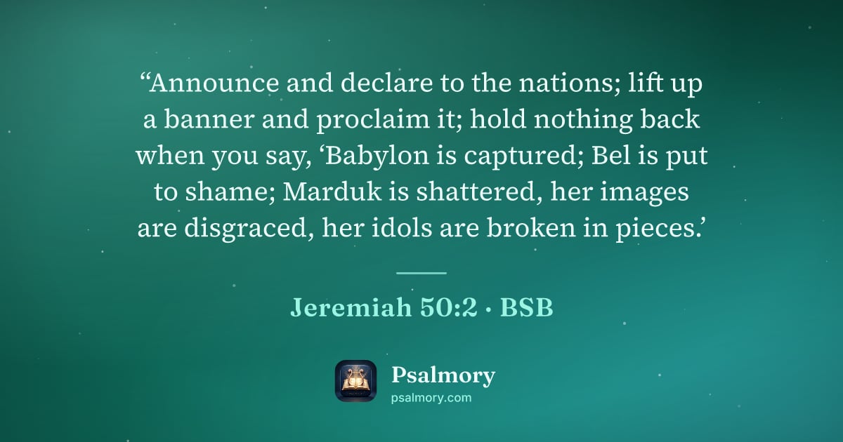 Jeremiah 50:2 verse artwork: “Announce and declare to the nations; lift up a banner and proclaim it; hold nothing…