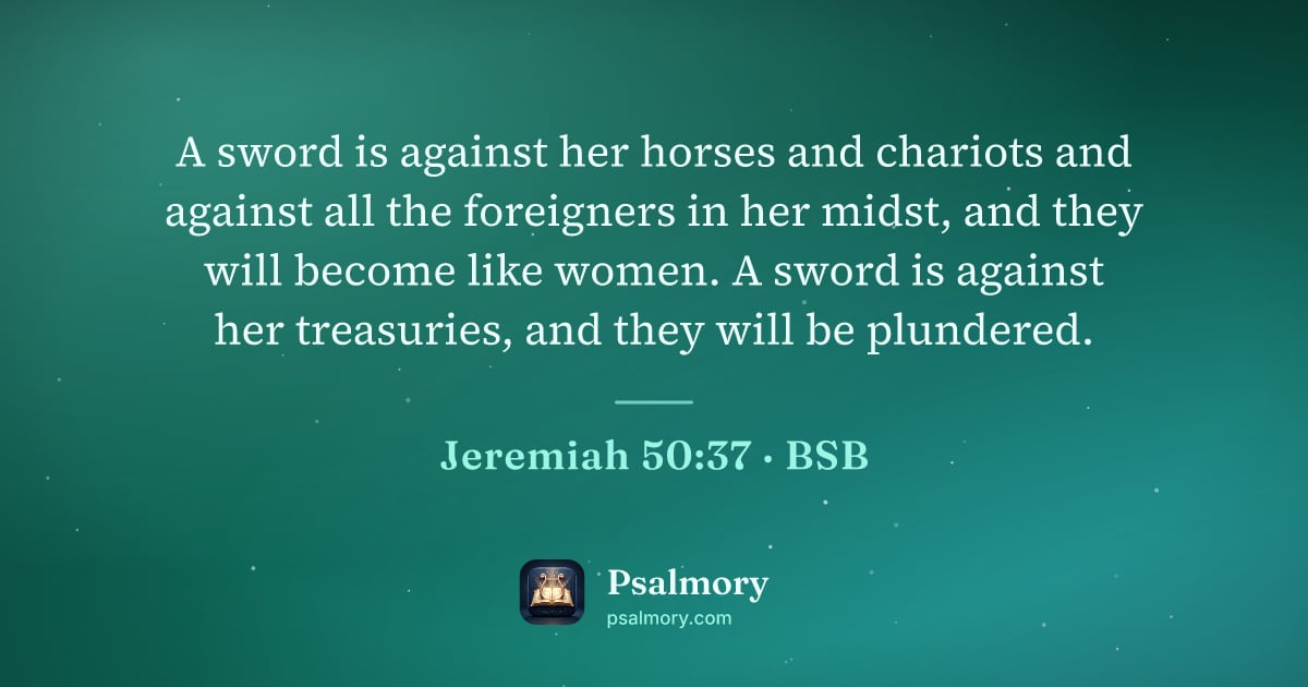 Jeremiah 50:37 verse artwork: A sword is against her horses and chariots and against all the foreigners in her midst,…