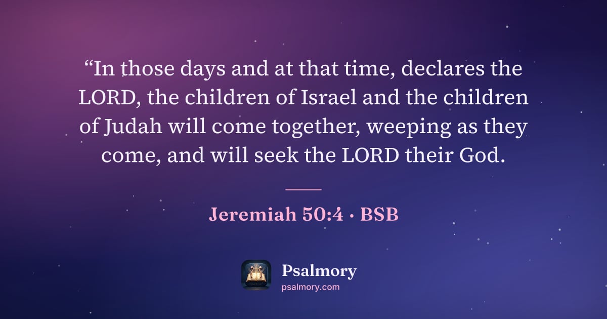 Jeremiah 50:4 verse artwork: “In those days and at that time, declares the LORD, the children of Israel and the…