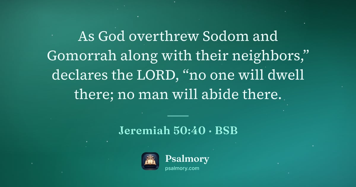 Jeremiah 50:40 verse artwork: As God overthrew Sodom and Gomorrah along with their neighbors,” declares the LORD, “no…