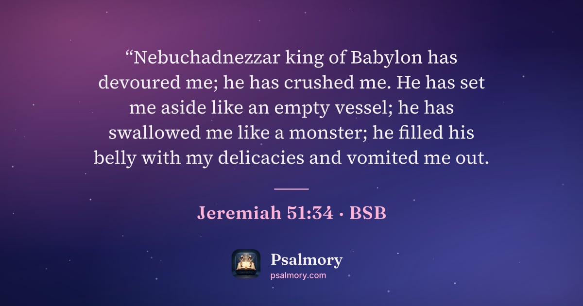 Jeremiah 51:34 verse artwork: “Nebuchadnezzar king of Babylon has devoured me; he has crushed me. He has set me aside…