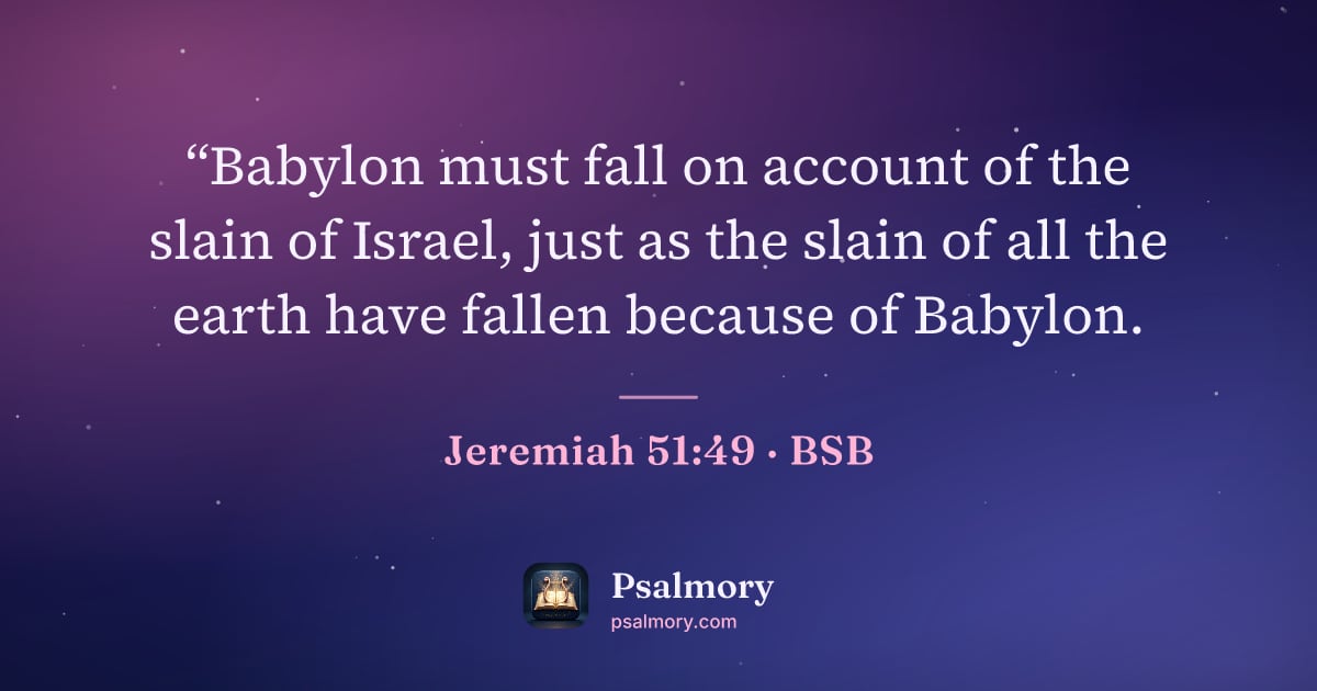 Jeremiah 51:49 verse artwork: “Babylon must fall on account of the slain of Israel, just as the slain of all the earth…