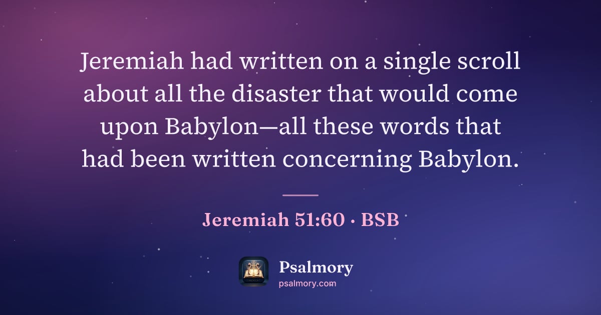Jeremiah 51:60 verse artwork: Jeremiah had written on a single scroll about all the disaster that would come upon…