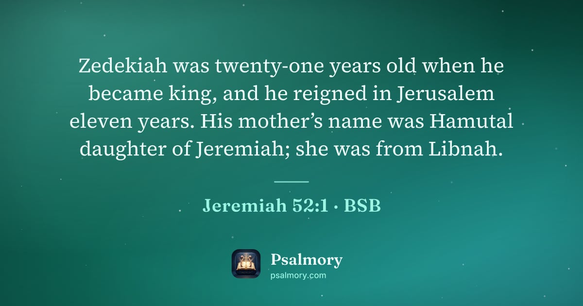 Jeremiah 52:1 verse artwork: Zedekiah was twenty-one years old when he became king, and he reigned in Jerusalem…