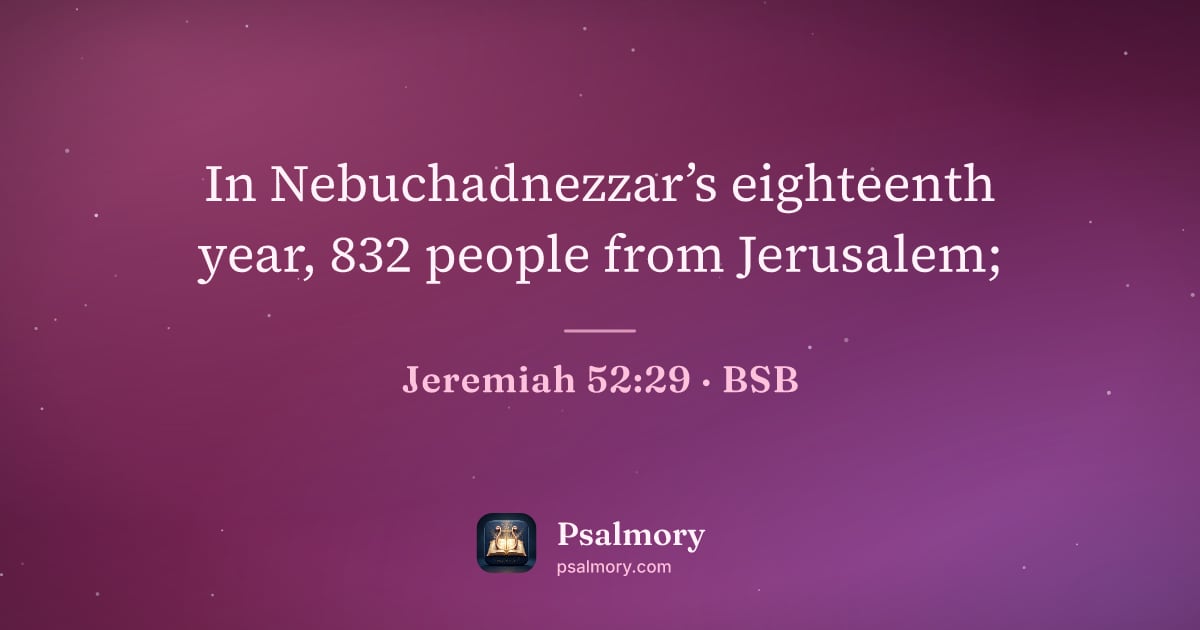 Jeremiah 52:29 verse artwork: In Nebuchadnezzar’s eighteenth year, 832 people from Jerusalem;