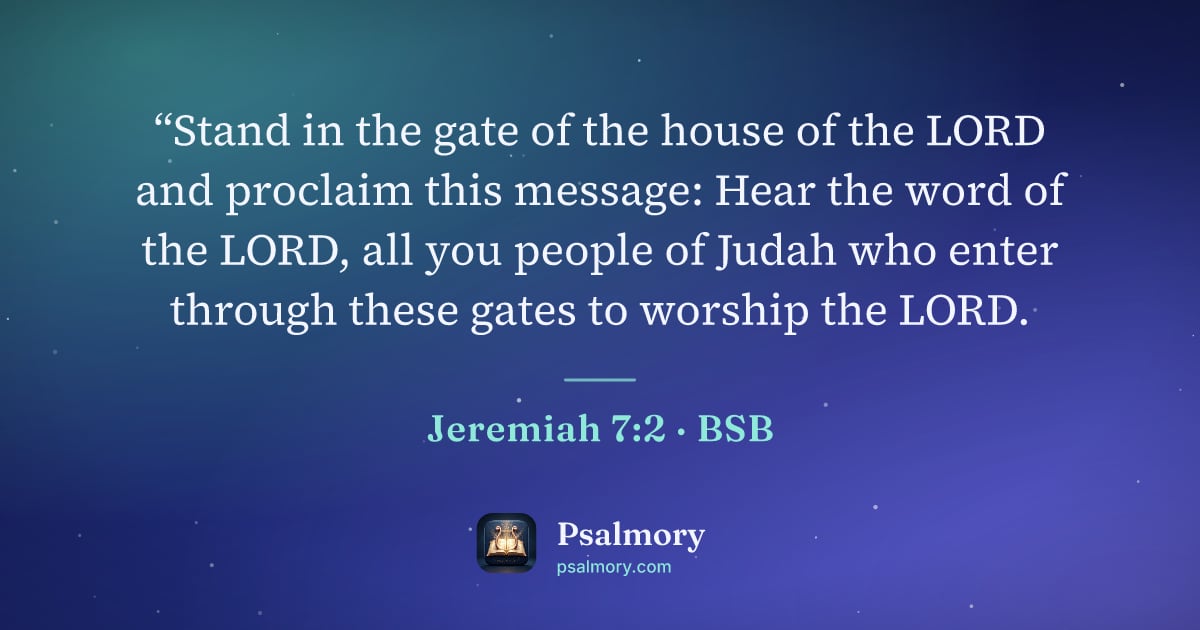 Jeremiah 7:2 verse artwork: “Stand in the gate of the house of the LORD and proclaim this message: Hear the word of…