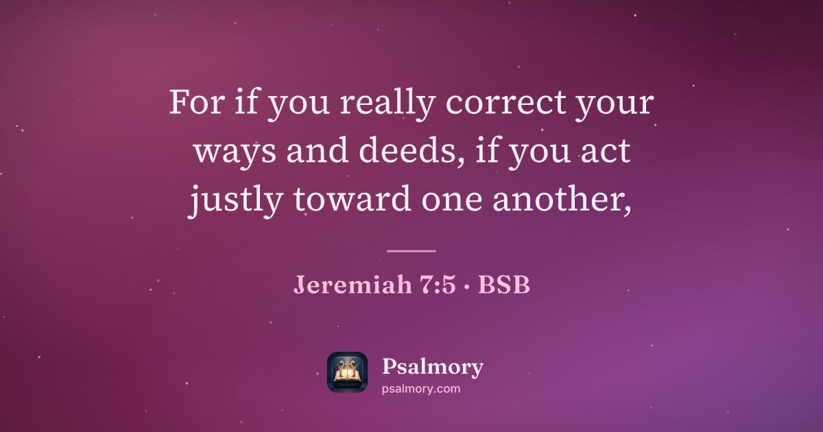 Jeremiah 7:5 verse artwork: For if you really correct your ways and deeds, if you act justly toward one another,