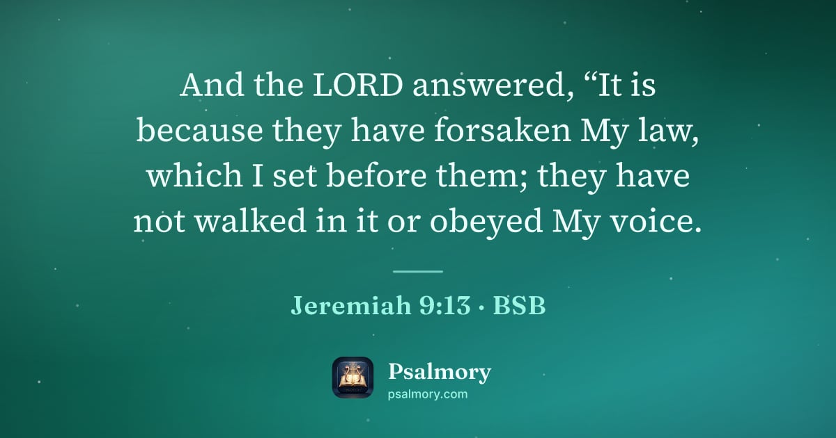 Jeremiah 9:13 verse artwork: And the LORD answered, “It is because they have forsaken My law, which I set before…