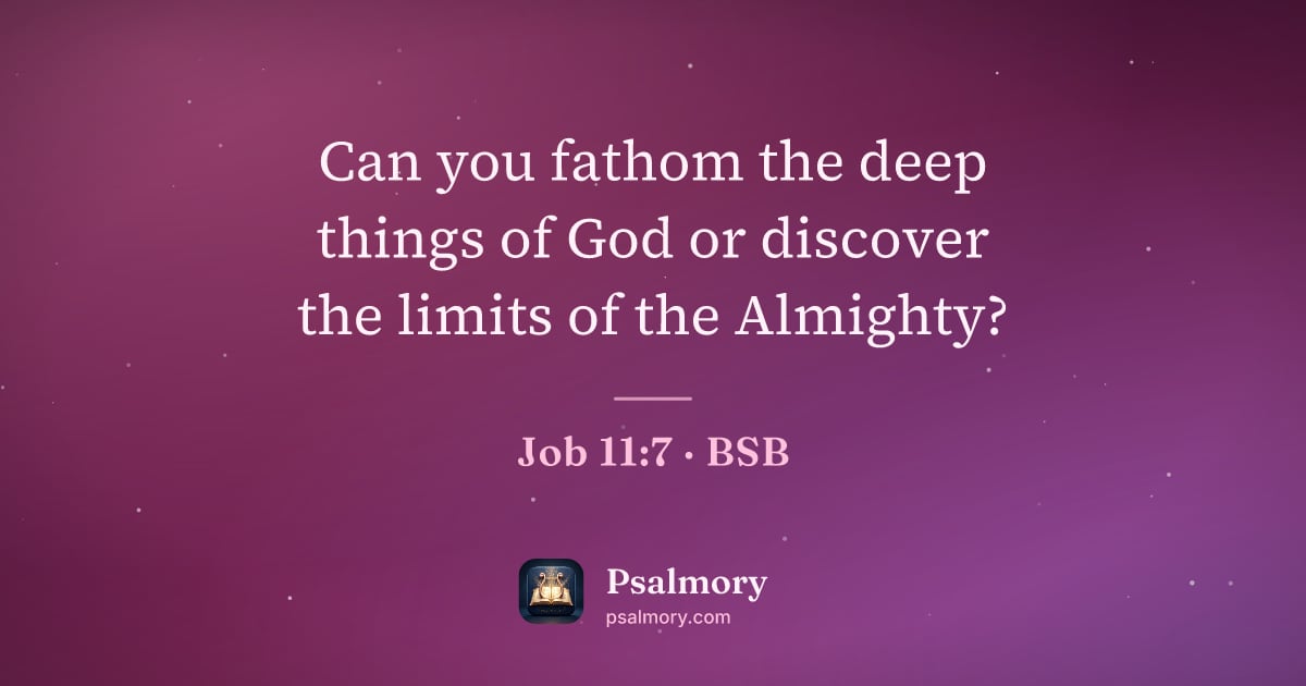 Job 11:7 verse artwork: Can you fathom the deep things of God or discover the limits of the Almighty?
