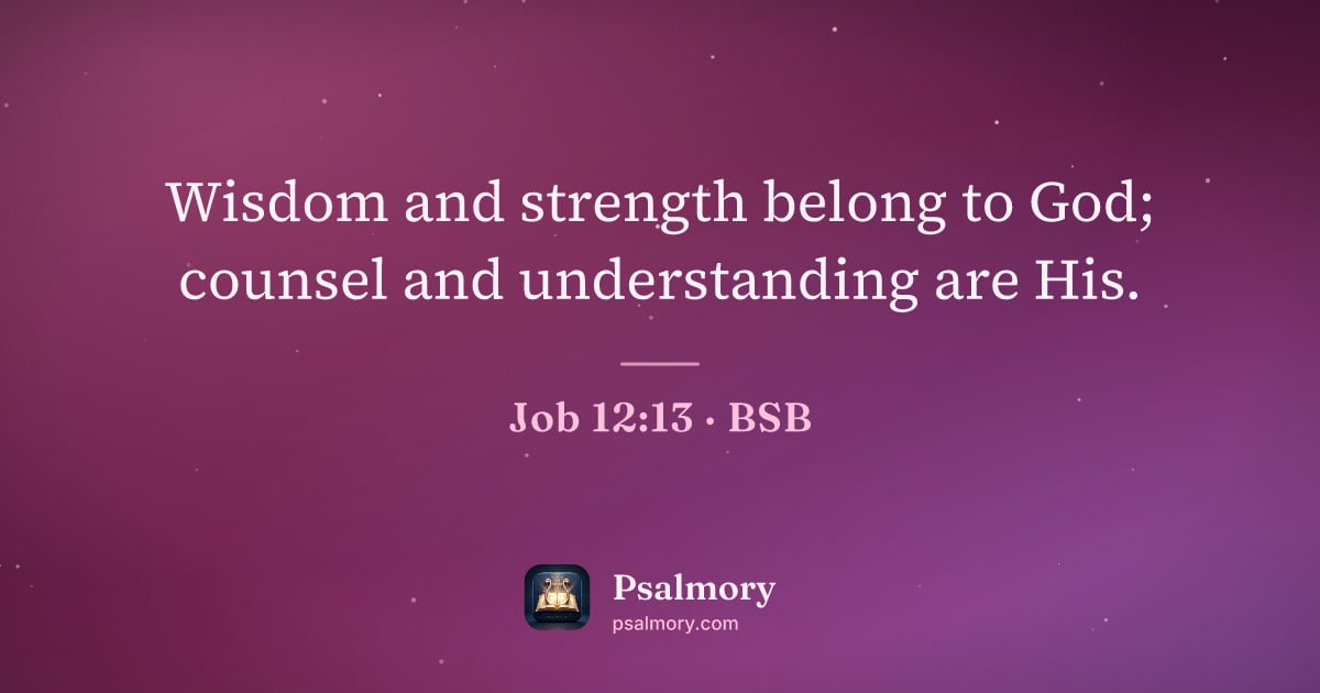 Job 12:13 verse artwork: Wisdom and strength belong to God; counsel and understanding are His.