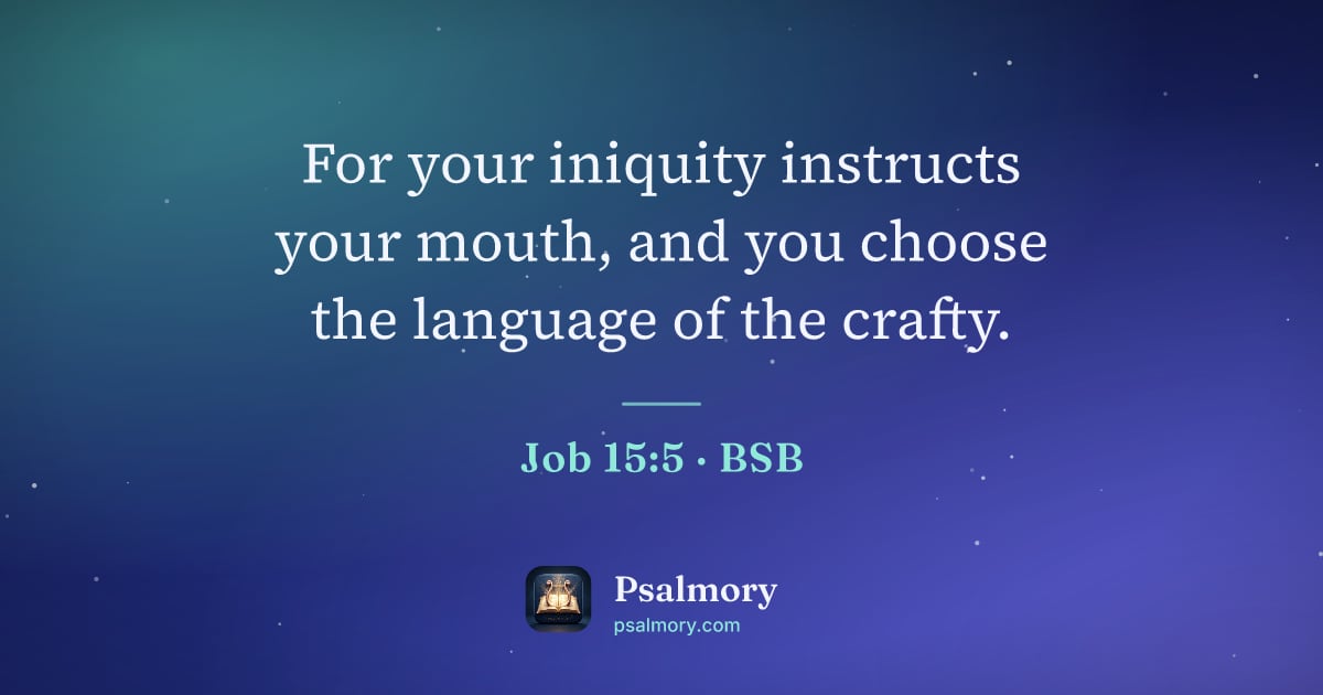 Job 15:5 verse artwork: For your iniquity instructs your mouth, and you choose the language of the crafty.