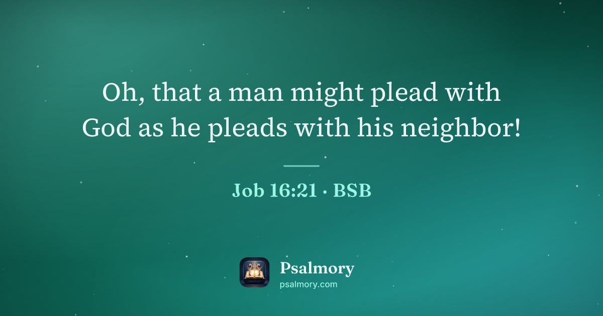Job 16:21 verse artwork: Oh, that a man might plead with God as he pleads with his neighbor!