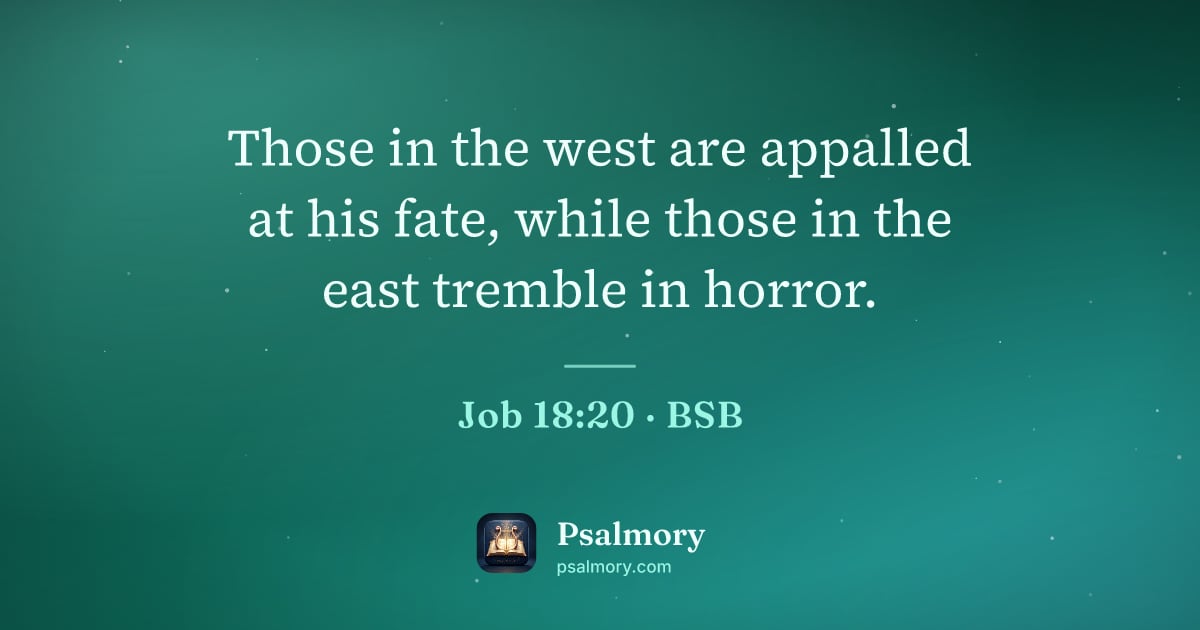 Job 18:20 verse artwork: Those in the west are appalled at his fate, while those in the east tremble in horror.
