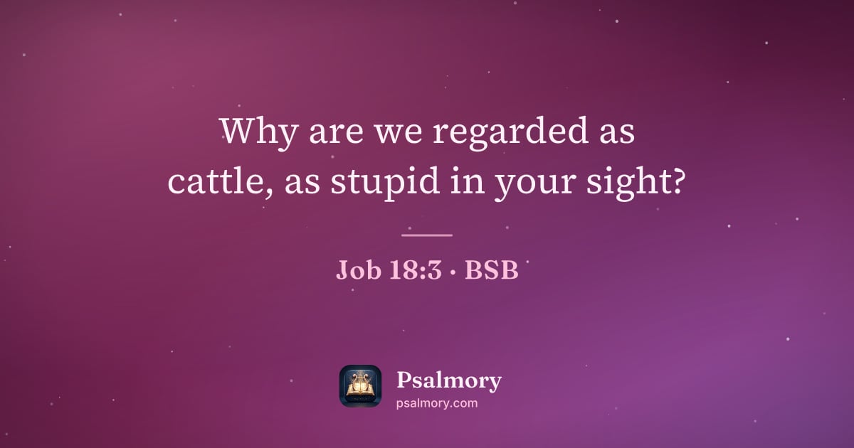 Job 18:3 verse artwork: Why are we regarded as cattle, as stupid in your sight?