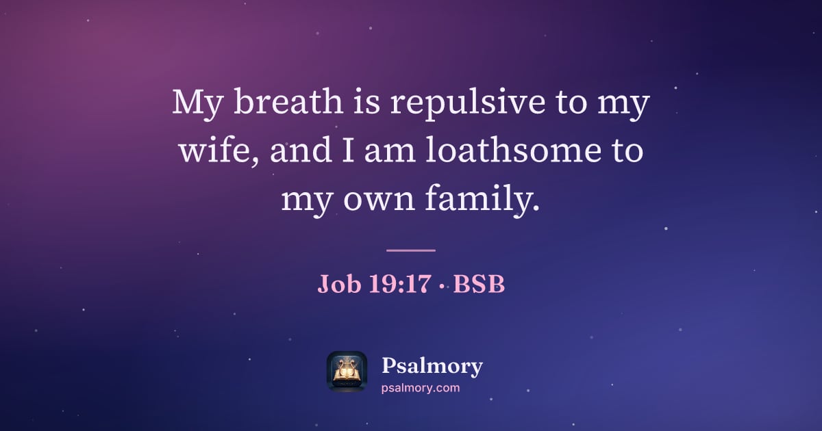 Job 19:17 verse artwork: My breath is repulsive to my wife, and I am loathsome to my own family.