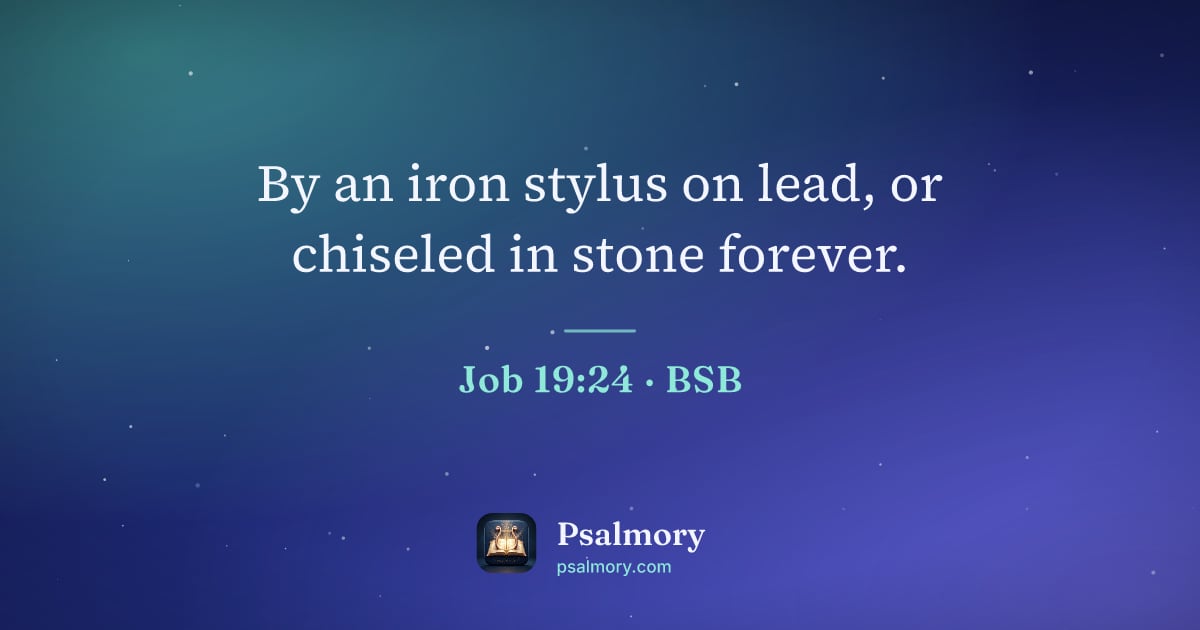 Job 19:24 verse artwork: By an iron stylus on lead, or chiseled in stone forever.