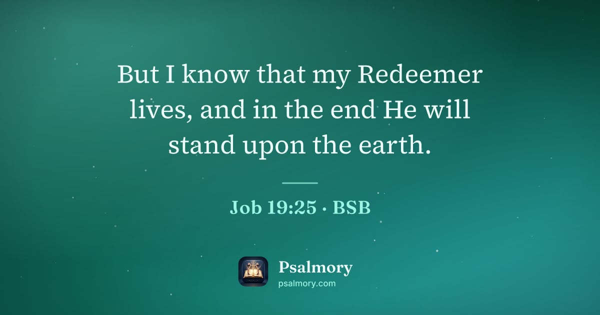 Job 19:25 verse artwork: But I know that my Redeemer lives, and in the end He will stand upon the earth.