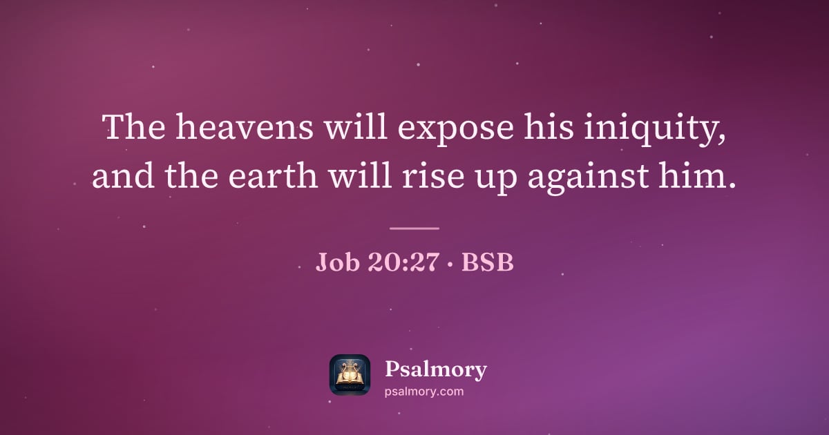 Job 20:27 verse artwork: The heavens will expose his iniquity, and the earth will rise up against him.