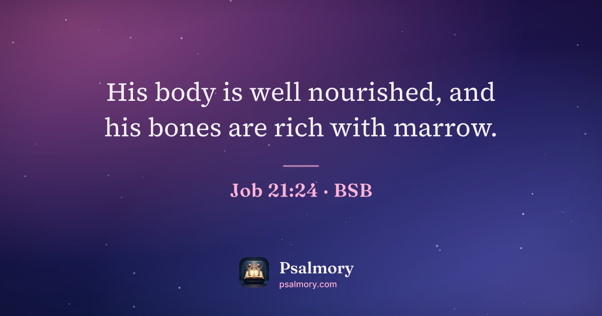 Job 21:24 verse artwork: His body is well nourished, and his bones are rich with marrow.