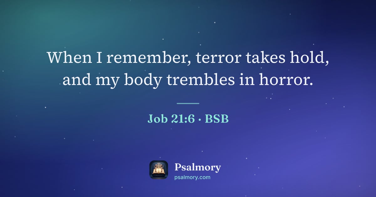 Job 21:6 verse artwork: When I remember, terror takes hold, and my body trembles in horror.
