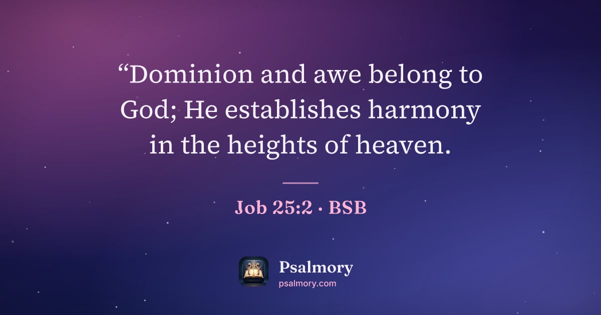 Job 25:2 verse artwork: “Dominion and awe belong to God; He establishes harmony in the heights of heaven.