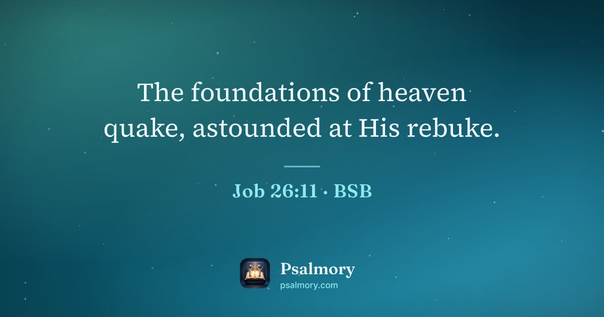 Job 26:11 verse artwork: The foundations of heaven quake, astounded at His rebuke.
