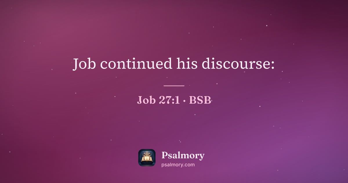 Job 27:1 verse artwork: Job continued his discourse: