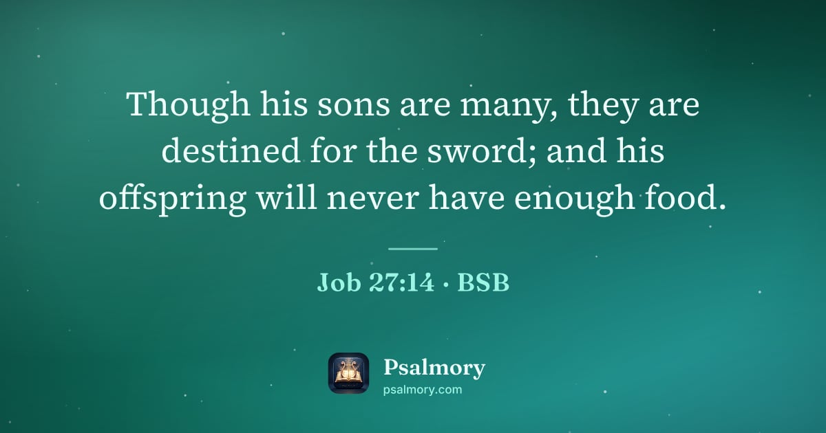 Job 27:14 verse artwork: Though his sons are many, they are destined for the sword; and his offspring will never…