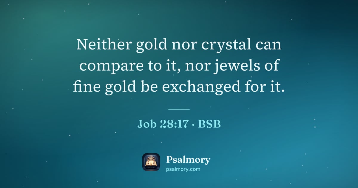 Job 28:17 verse artwork: Neither gold nor crystal can compare to it, nor jewels of fine gold be exchanged for it.