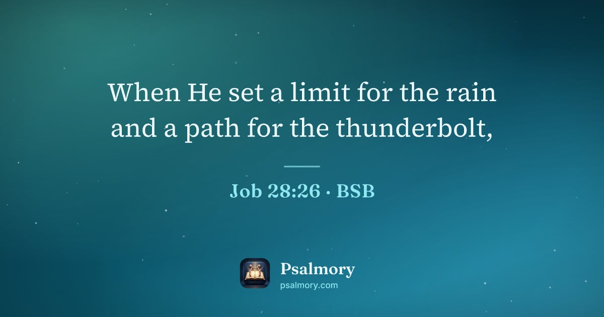 Job 28:26 verse artwork: When He set a limit for the rain and a path for the thunderbolt,