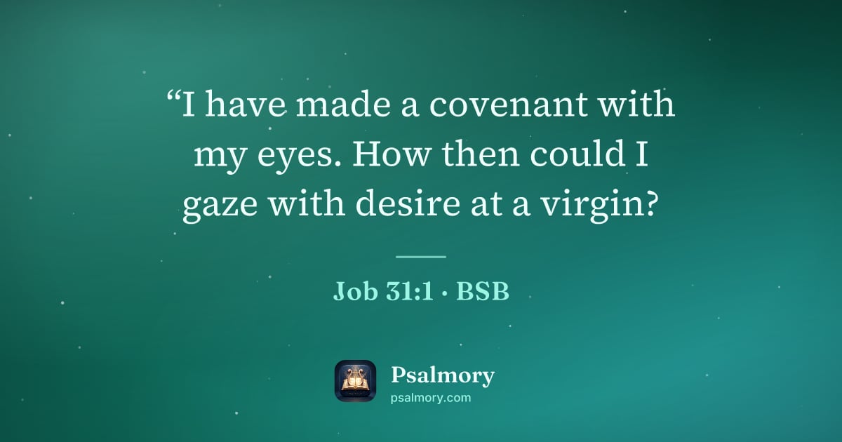 Job 31:1 verse artwork: “I have made a covenant with my eyes. How then could I gaze with desire at a virgin?
