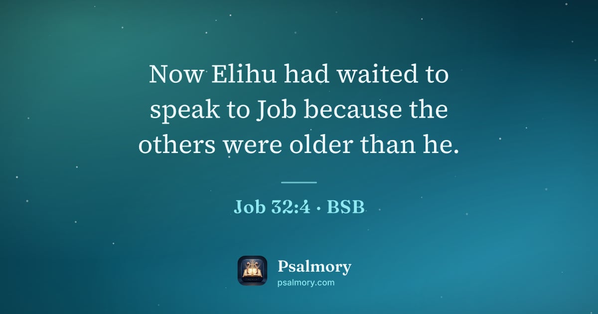 Job 32:4 verse artwork: Now Elihu had waited to speak to Job because the others were older than he.
