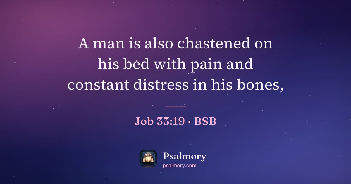 Job 33:19 verse artwork: A man is also chastened on his bed with pain and constant distress in his bones,