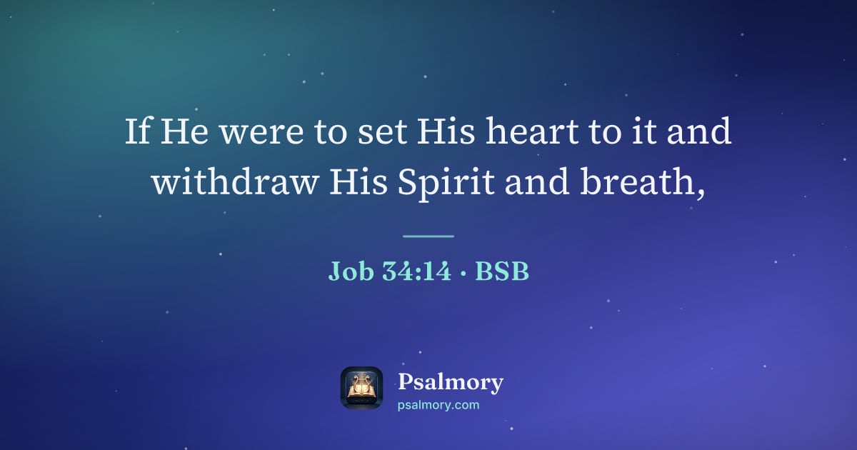 Job 34:14 verse artwork: If He were to set His heart to it and withdraw His Spirit and breath,