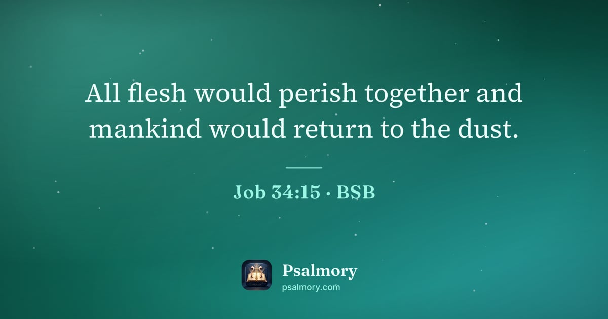 Job 34:15 verse artwork: All flesh would perish together and mankind would return to the dust.