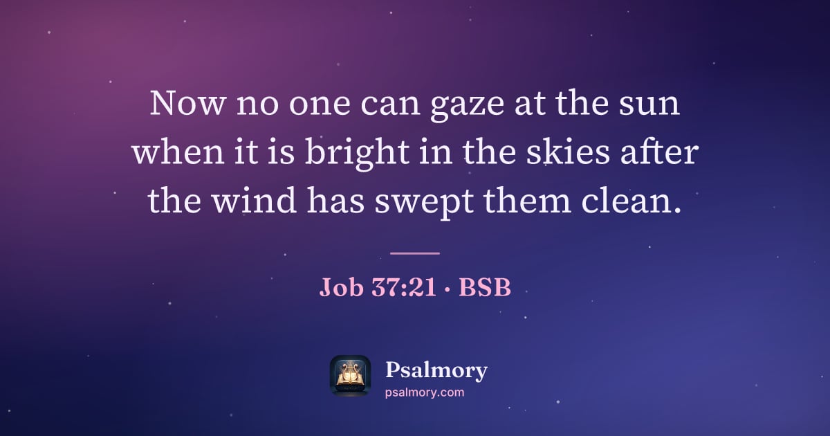 Job 37:21 verse artwork: Now no one can gaze at the sun when it is bright in the skies after the wind has swept…