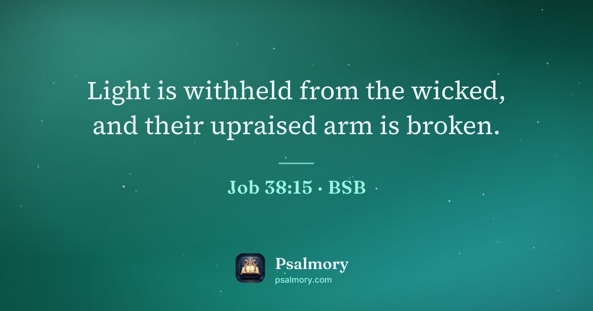 Job 38:15 verse artwork: Light is withheld from the wicked, and their upraised arm is broken.