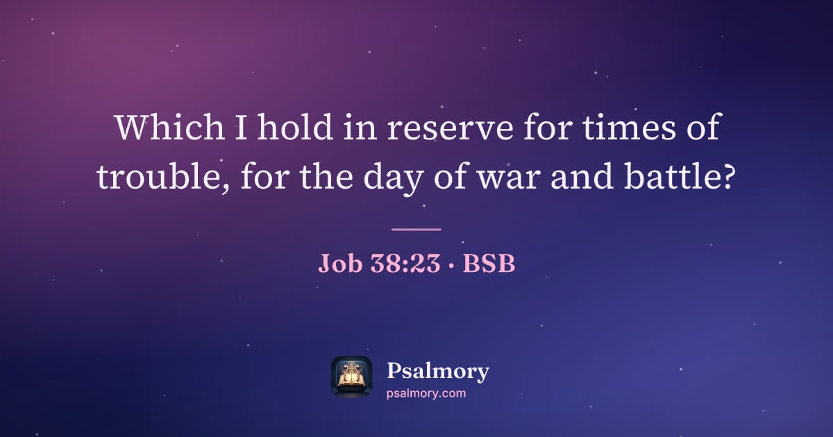 Job 38:23 verse artwork: Which I hold in reserve for times of trouble, for the day of war and battle?