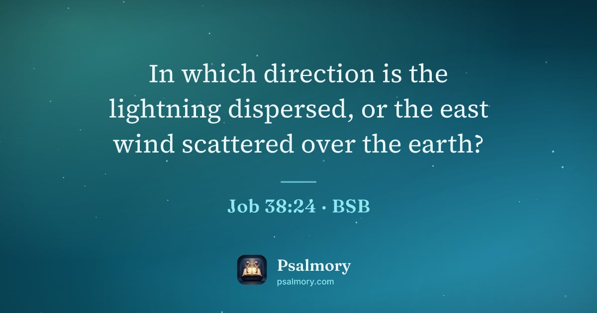 Job 38:24 verse artwork: In which direction is the lightning dispersed, or the east wind scattered over the earth?
