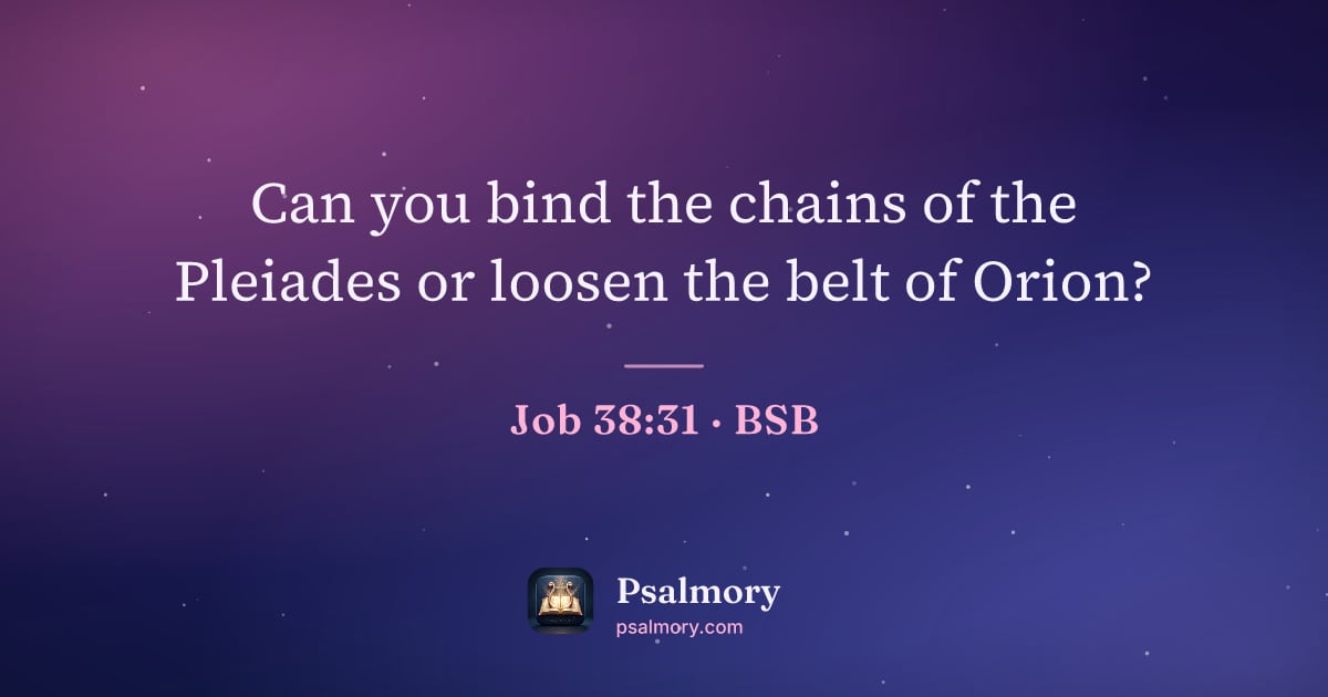 Job 38:31 verse artwork: Can you bind the chains of the Pleiades or loosen the belt of Orion?