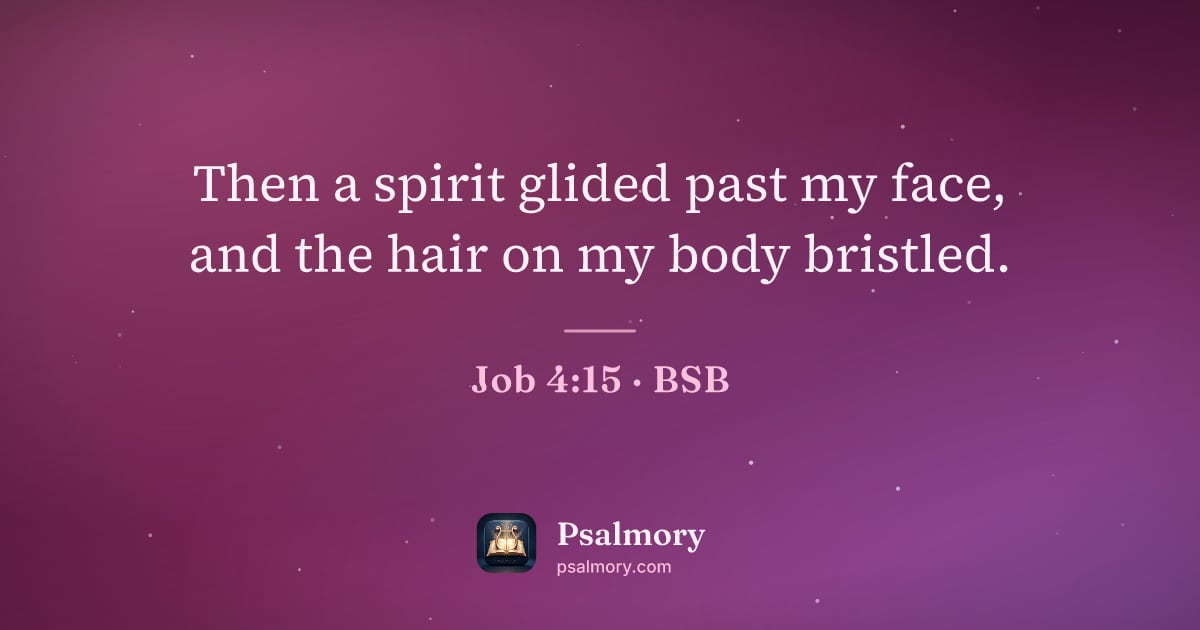 Job 4:15 verse artwork: Then a spirit glided past my face, and the hair on my body bristled.