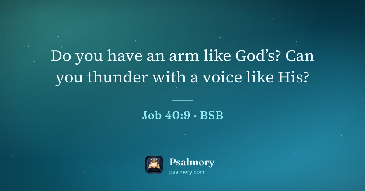 Job 40:9 verse artwork: Do you have an arm like God’s? Can you thunder with a voice like His?